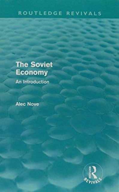 Alec Nove on the Soviet Economy (Routledge Revivals) : Collected Works, Multiple-component retail product Book