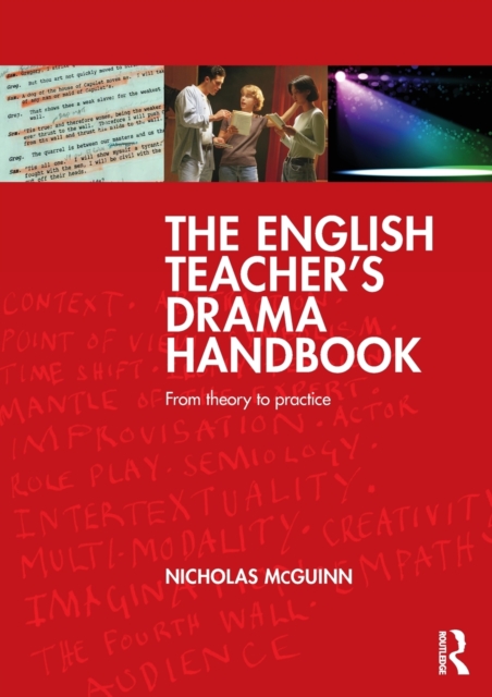 The English Teacher's Drama Handbook : From theory to practice, Paperback / softback Book