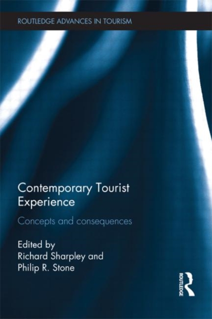 Contemporary Tourist Experience : Concepts and Consequences, Hardback Book