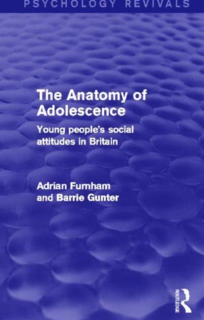 The Anatomy of Adolescence (Psychology Revivals) : Young people's social attitudes in Britain, Hardback Book