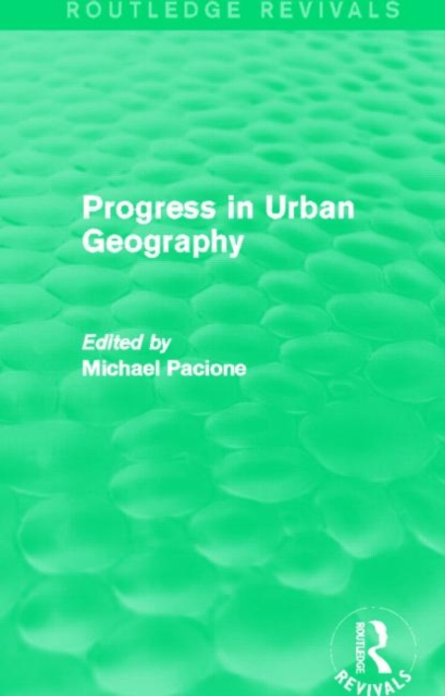 Progress in Urban Geography (Routledge Revivals), Hardback Book