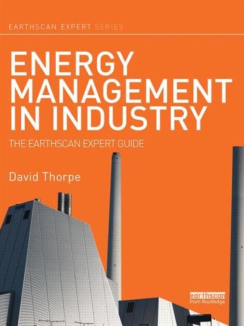 Energy Management in Industry : The Earthscan Expert Guide, Hardback Book
