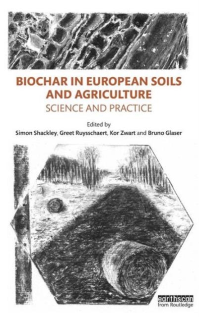 Biochar in European Soils and Agriculture : Science and Practice, Hardback Book