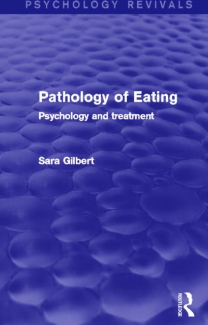 Pathology of Eating (Psychology Revivals) : Psychology and Treatment, Hardback Book
