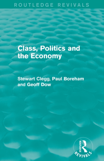 Class, Politics and the Economy (Routledge Revivals), Paperback / softback Book