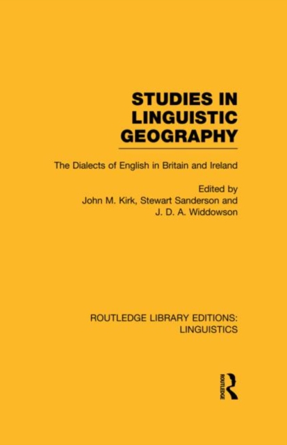 Studies in Linguistic Geography (RLE Linguistics D: English Linguistics) : The Dialects of English in Britain and Ireland, Hardback Book