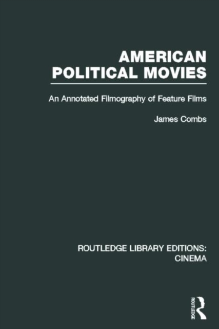 American Political Movies : An Annotated Filmography of Feature Films, Hardback Book
