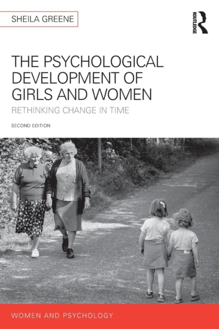 The Psychological Development of Girls and Women : Rethinking change in time, Paperback / softback Book