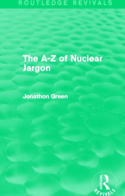 The A - Z of Nuclear Jargon (Routledge Revivals), Hardback Book