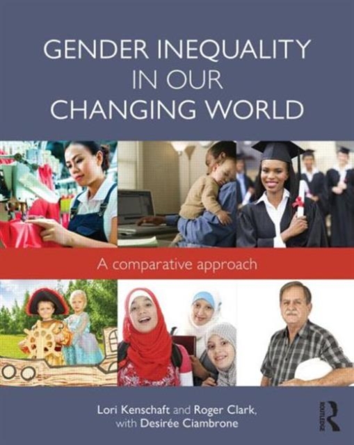 Gender Inequality in Our Changing World : A Comparative Approach, Paperback / softback Book