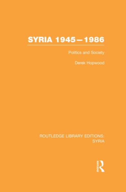 Syria 1945-1986 : Politics and Society, Hardback Book