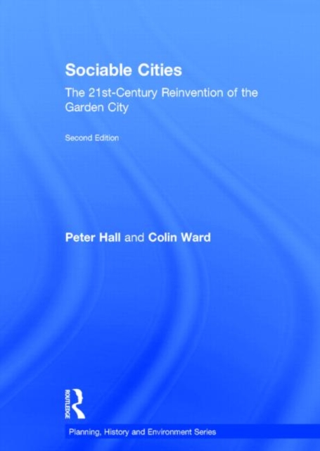 Sociable Cities : The 21st-Century Reinvention of the Garden City, Hardback Book