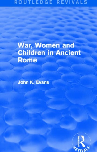 War, Women and Children in Ancient Rome (Routledge Revivals), Paperback / softback Book