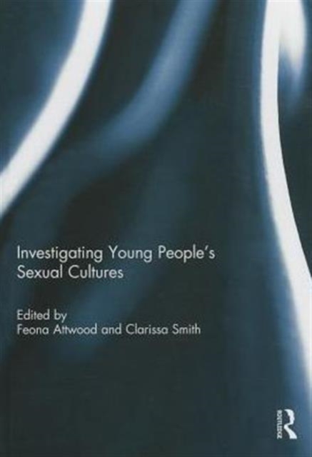 Investigating Young People's Sexual Cultures, Hardback Book