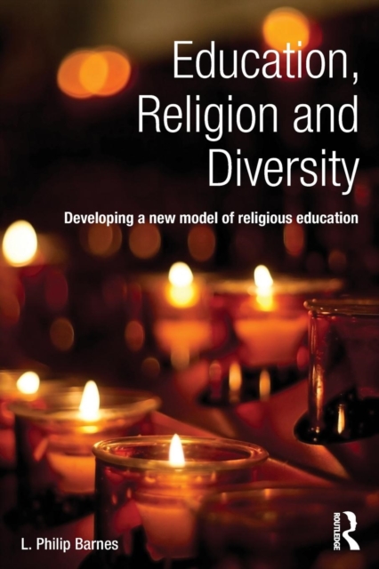 Education, Religion and Diversity : Developing a new model of religious education, Paperback / softback Book