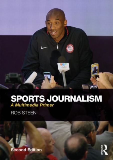 Sports Journalism : A Multimedia Primer, Paperback / softback Book