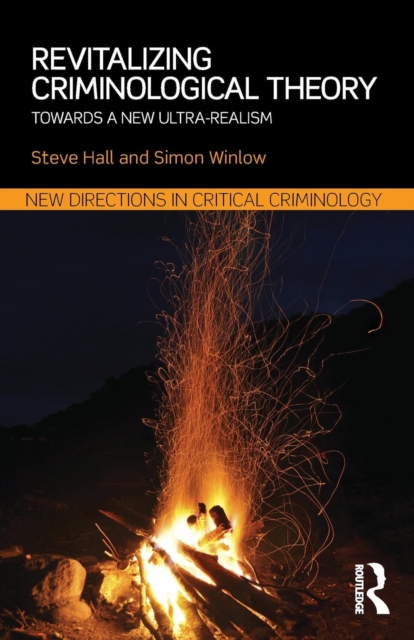 Revitalizing Criminological Theory: : Towards a new Ultra-Realism, Paperback / softback Book