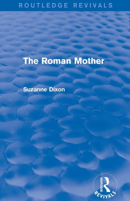 The Roman Mother (Routledge Revivals), Paperback / softback Book