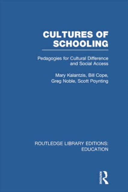 Cultures of Schooling (RLE Edu L Sociology of Education) : Pedagogies for Cultural Difference and Social Access, Paperback / softback Book