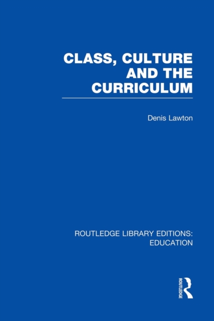 Class, Culture and the Curriculum, Paperback / softback Book