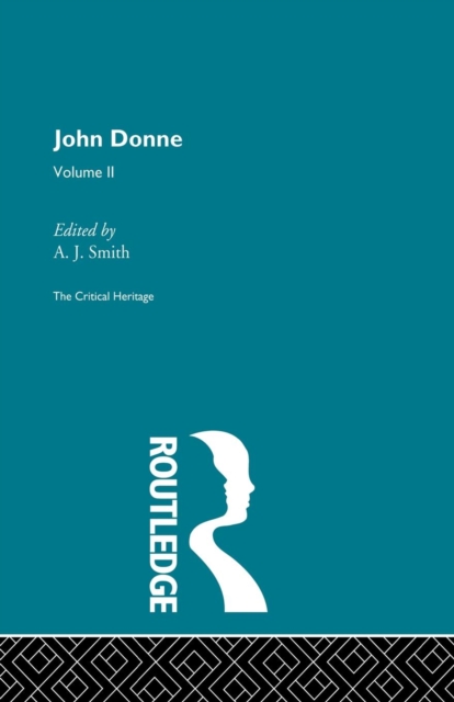 John Donne: The Critical Heritage : Volume II, Paperback / softback Book
