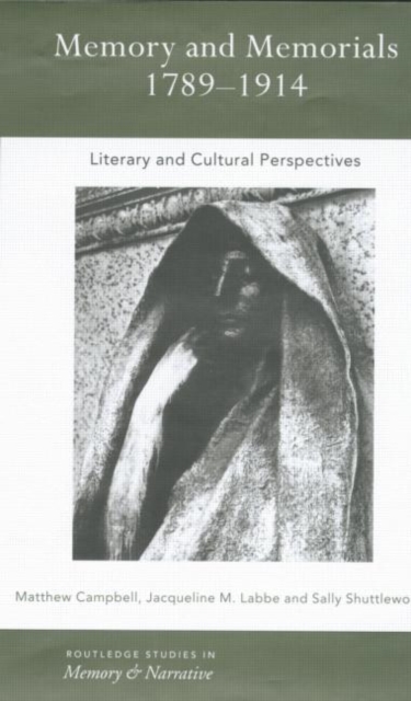 Memory and Memorials, 1789-1914 : Literary and Cultural Perspectives, Paperback / softback Book