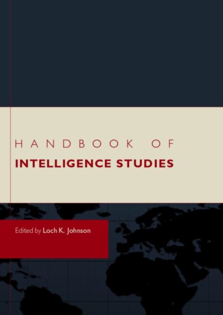 Handbook of Intelligence Studies, Hardback Book