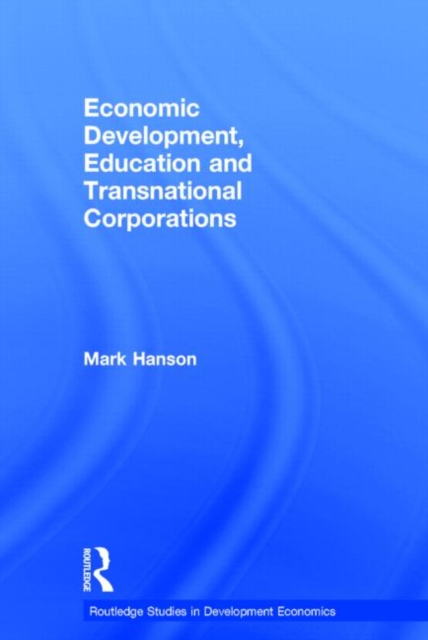 Economic Development, Education and Transnational Corporations, Hardback Book
