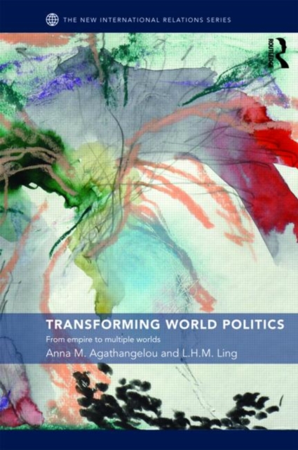 Transforming World Politics : From Empire to Multiple Worlds, Paperback / softback Book
