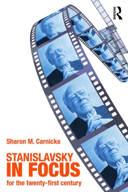 Stanislavsky in Focus : An Acting Master for the Twenty-First Century, Paperback / softback Book