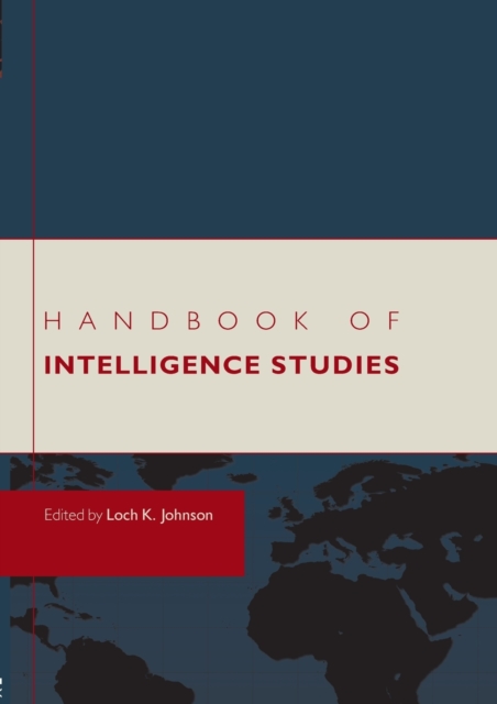 Handbook of Intelligence Studies, Paperback / softback Book
