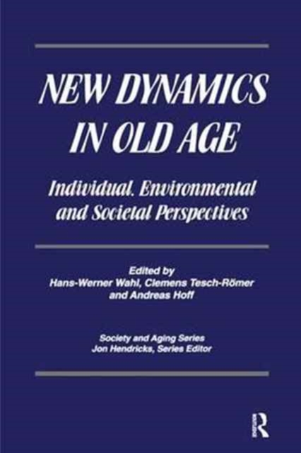 New Dynamics in Old Age : Individual, Environmental and Societal Perspectives, Paperback / softback Book