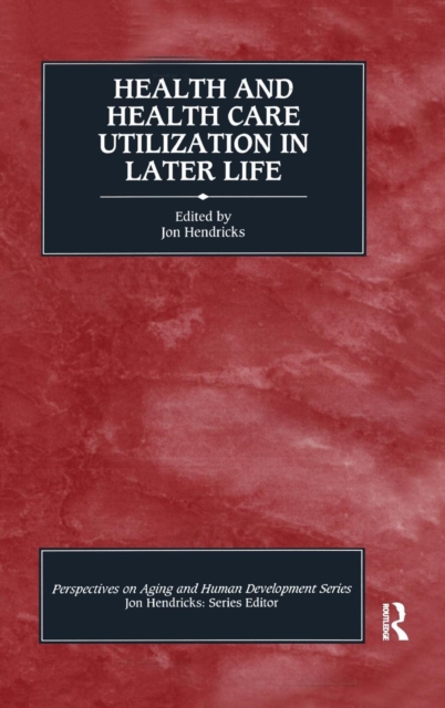 Health and Health Care Utilization in Later Life, Hardback Book