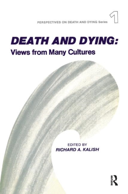 Death and Dying : Views from Many Cultures, Hardback Book