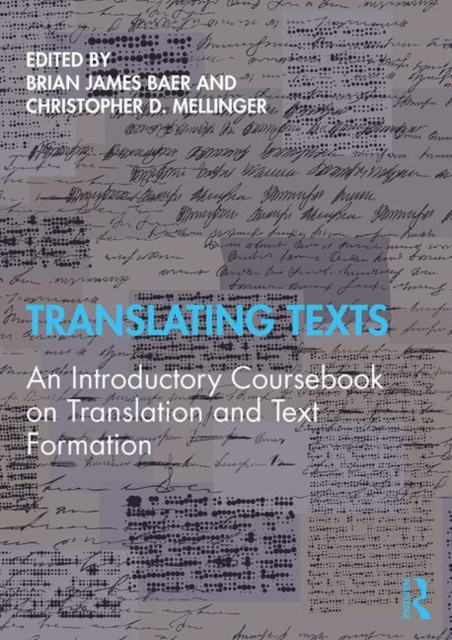 Translating Texts : An Introductory Coursebook on Translation and Text Formation, Paperback / softback Book