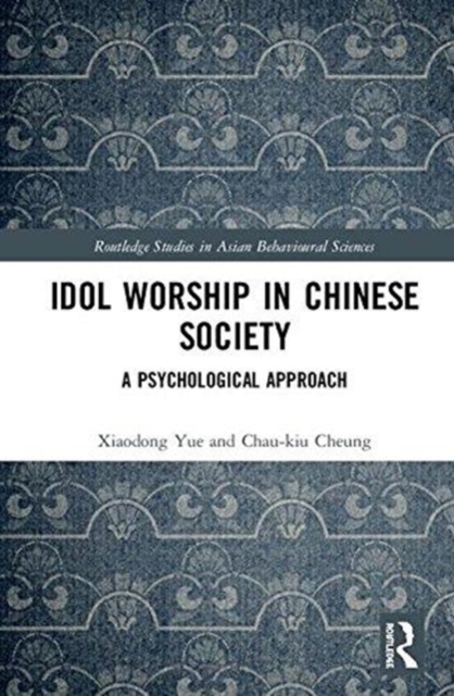 Idol Worship in Chinese Society : A Psychological Approach, Hardback Book