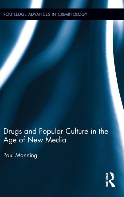Drugs and Popular Culture in the Age of New Media, Hardback Book