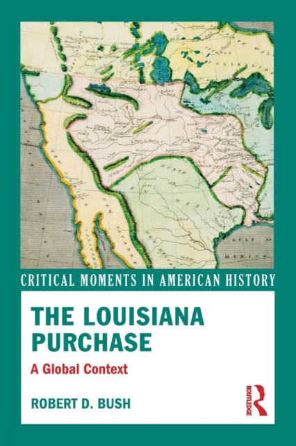 The Louisiana Purchase : A Global Context, Paperback / softback Book