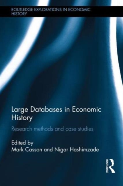 Large Databases in Economic History : Research Methods and Case Studies, Hardback Book