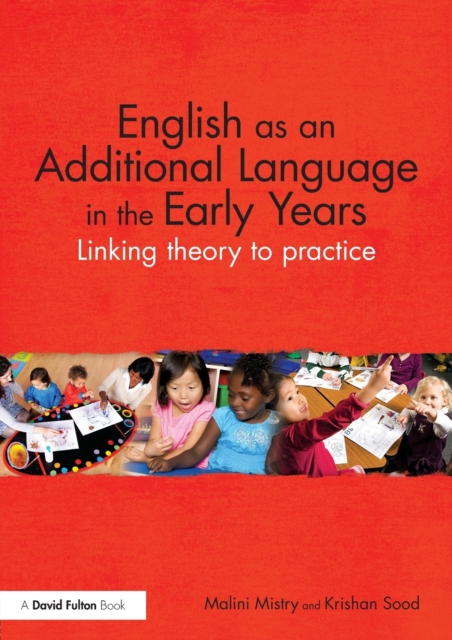 English as an Additional Language in the Early Years : Linking theory to practice, Paperback / softback Book