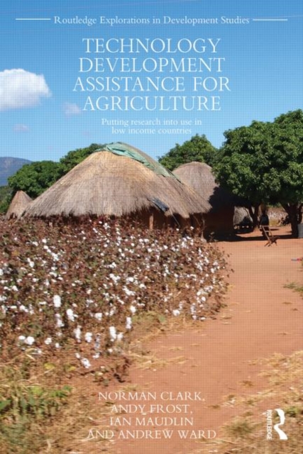 Technology Development Assistance for Agriculture : Putting research into use in low income countries, Paperback / softback Book