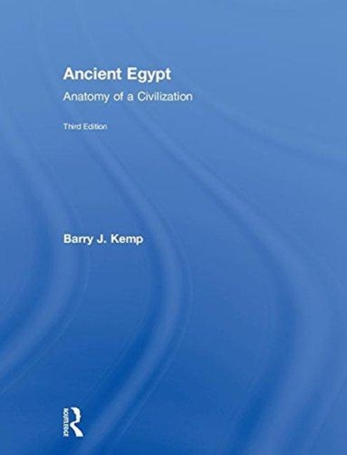 Ancient Egypt : Anatomy of a Civilization, Hardback Book