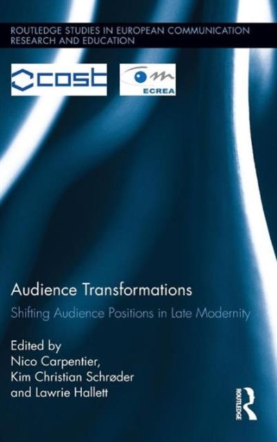 Audience Transformations : Shifting Audience Positions in Late Modernity, Hardback Book