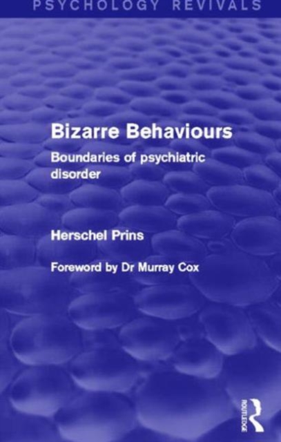 Bizarre Behaviours : Boundaries of Psychiatric Disorder, Hardback Book