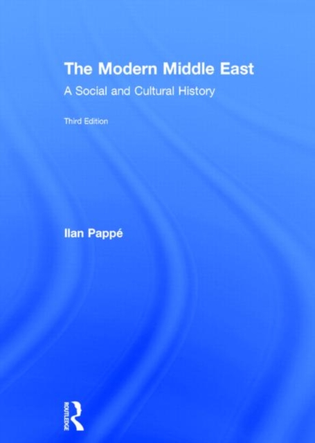 The Modern Middle East : A Social and Cultural History, Hardback Book