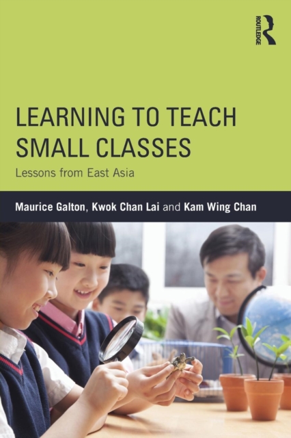 Learning to Teach Small Classes : Lessons from East Asia, Paperback / softback Book