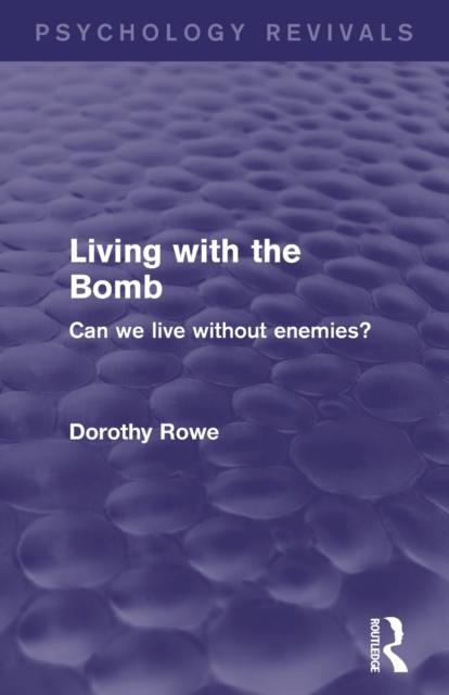 Living with the Bomb : Can We Live Without Enemies?, Paperback / softback Book