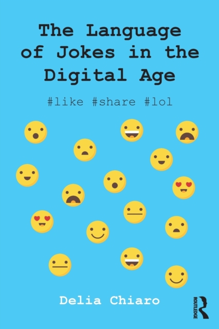 The Language of Jokes in the Digital Age : Viral Humour, Paperback / softback Book