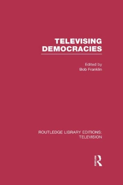 Televising Democracies, Hardback Book