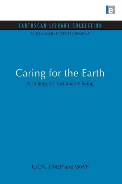 Caring for the Earth : A strategy for sustainable living, Paperback / softback Book